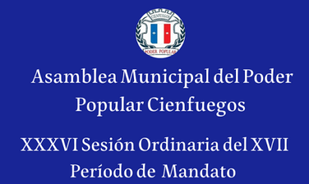 Efectuarán nueva Sesión Ordinaria de la Asamblea Municipal del Poder Popular de Cienfuegos