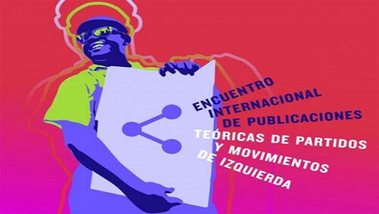 Primer Encuentro Internacional de Publicaciones Teóricas de Partidos y Movimientos Políticos de Izquierda