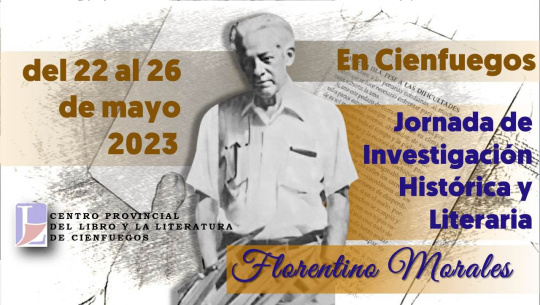 Comenzó en Cienfuegos jornada de investigación histórica y literaria Florentino Morales 