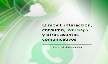 Libro: El móvil: interacción, consumo, WhatsApp y otros asuntos comunicativos