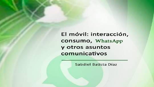 Libro: El móvil: interacción, consumo, WhatsApp y otros asuntos comunicativos