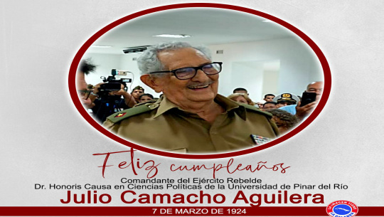 Felicitan al Comandante del Ejército Rebelde,Julio Camacho Aguilera en su centenario