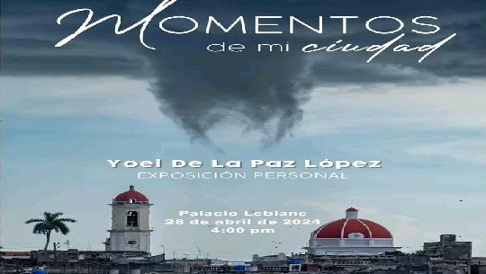 Exhibe Palacio LeBlanc muestra personal “Momentos de mi ciudad” por aniversario de Cienfuegos 