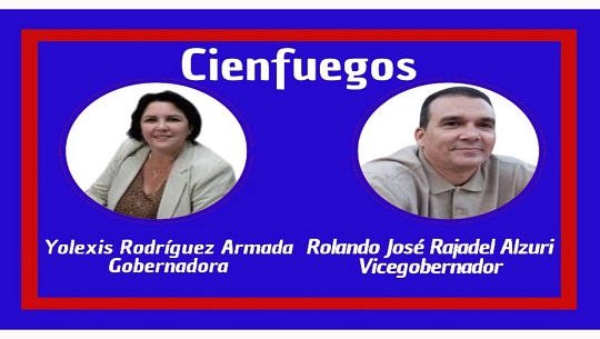 Cienfuegos: Electos Yolexis Rodríguez Armada, gobernadora y Rolando José Rajadel Alzuri, vicegobernador