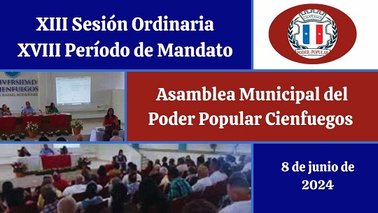 Convocan a XIII Sesión Ordinaria de la Asamblea Municipal del Poder Popular en Cienfuegos